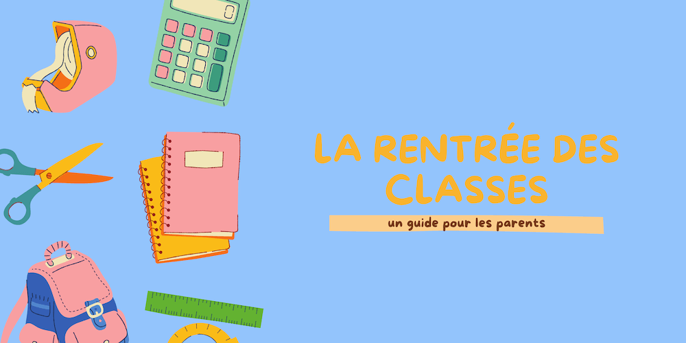 Le guide complet pour préparer vos enfants à la rentrée scolaire