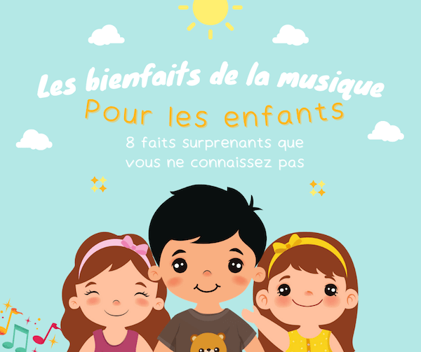 Les bienfaits de la musique pour les enfants – 8 faits étonnants